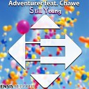 Adventurer feat Chawe - Still Young Original Mix