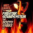 Firestar soundsystem - Booty Shake Original Mix