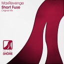 MaxRevenge - Short Fuse Original Mix