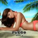 ILLa G - Fuego Original Mix