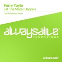 Ferry Tayle - Let The Magic Happen The Thrillseekers Radio…