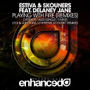 Estiva Skouners feat Delaney Jane - Playing With Fire Lycii Joe Lyons Radio Mix