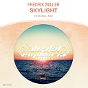 Fredrik Miller - Skylight Original Mix