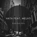 Hata feat Melati - Kau Dan Aku