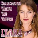 Ivana Raymonda van der Veen - Sometimes When We Touch