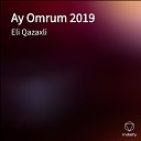 Eli Qazaxli - Ay mr m 2019 Official Video