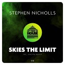 Stephen Nicholls - Skies The Limit Radio Edit