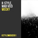 K Style Mad Veci - Wecky Original Mix