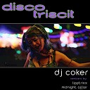 DJ Coker - Disco Triscit Tech The Disco Remix