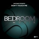 Antonio Donato - Don t Touch Me Original Mix