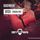 Budemberg - Bitch Original Mix