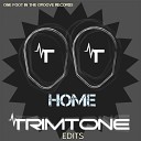 Trimtone Edits - Home Original Mix