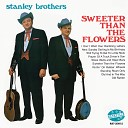The Stanley Brothers - Standing Room Only Outside Your Heart