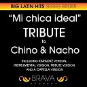 Brava HitMakers - Mi Chica Ideal In The Style Of Chino y nacho Karaoke…