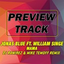 Jonas Blue ft William Singe - Mama DJ Ramirez Mike Temoff Remix Radio Edit