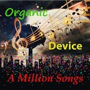 Organic Device - A Million Songs