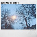 Owen and the Ghosts - She s Moving On