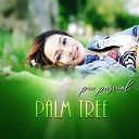 Pia Pascual - Palm Tree
