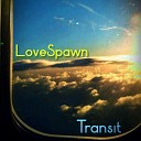 Lovespawn - Transit