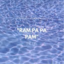 The T R I - Ram Pa Pa Pam