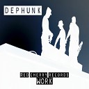 Dephunk - Work Original Mix