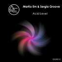 MarKo Em Sergio Groove - Acid Level Original Mix