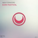 Max Forword - EDM Festival Original Mix