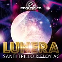 Santi Trillo Eloy AC - Lunera Original Mix