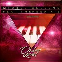 Michel Bellens feat Theresa Kis - Only Love Radio Edit