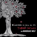 Tabare Cardozo feat Mandrake Wolf - Mientras No Sale el Sol