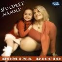 Romina Riccio - Si o core e mamma