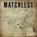Matchless - One in a Billion