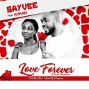 Sayvee feat Ahkan - Love Forever Sweet Banana