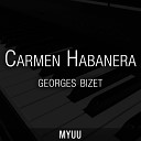 Myuu - Carmen Habanera Piano Version Georges Bizet