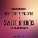Fire Flame amp Zak feat Dana - Sweet Dreams Club Mix Eurythmics cover