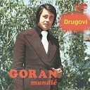 Goran Mandic - Drugovi