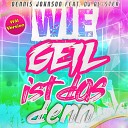 Dennis Johnson feat DJ Al ster - Wie geil ist das denn WM Version Original Single Mix Short…