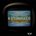 Rationale - Re Up