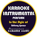 Karaoke All Hits - Perfume In the Style of Britney Spears Karaoke Instrumental…