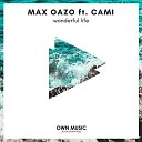 Max Oazo Ft Cami - Wonderful Life Original Mix