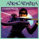 Steve Miller Band - Abrakatabra