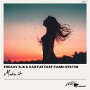 Freaky DJs KaktuZ Candi Staton - Make It Original Mix