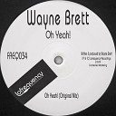 Wayne Brett - Oh Yeah Original Mix