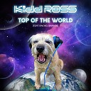 Kidd Ross feat Rachel Barror - Top Of The World Original Mix