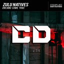 Zulu Natives - Dreams Come True Original Mix