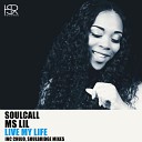 Soulcall feat Ms Lil - Live My Life Soulbridge Summer No Guitars Mix