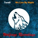 TuszU - We Live By Night Original Mix