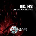 Quadrini - All Eyes On Me Original Mix