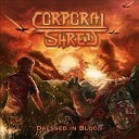 Corporal Shred - The World Will Be Taken
