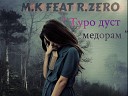 М К x R ZERO - Туро дуст медорам 2020